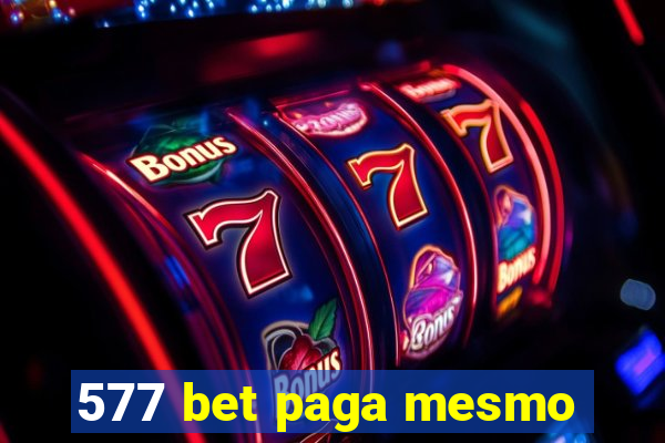 577 bet paga mesmo