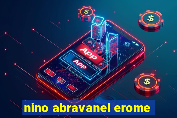 nino abravanel erome