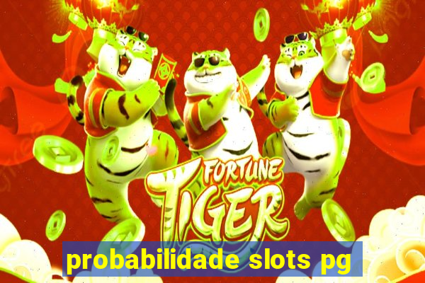 probabilidade slots pg
