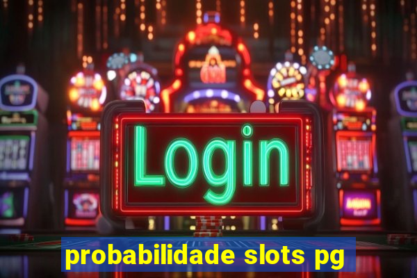 probabilidade slots pg
