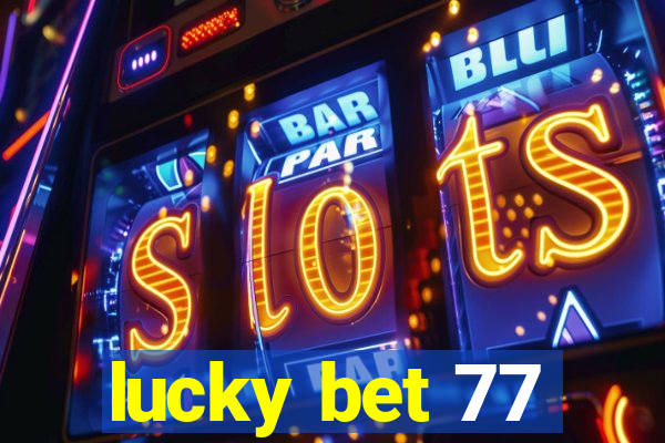 lucky bet 77