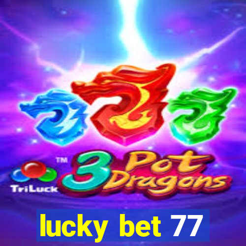 lucky bet 77
