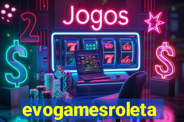 evogamesroleta