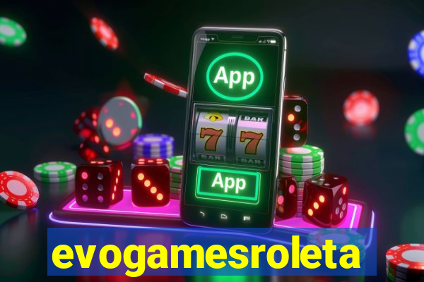 evogamesroleta