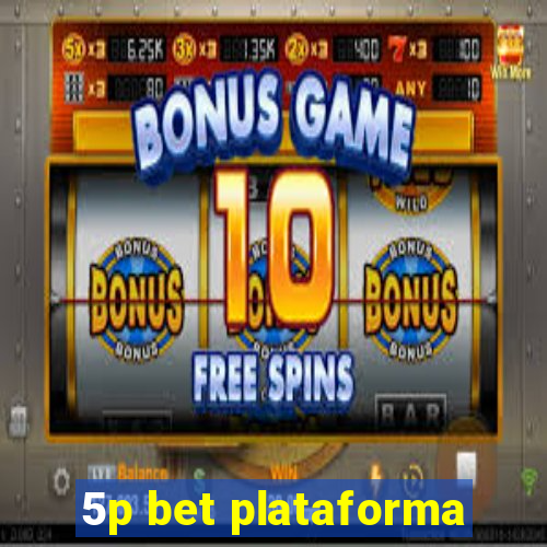 5p bet plataforma