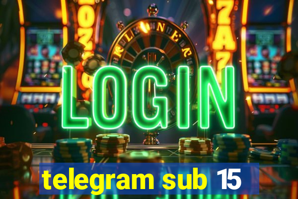 telegram sub 15