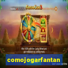 comojogarfantan