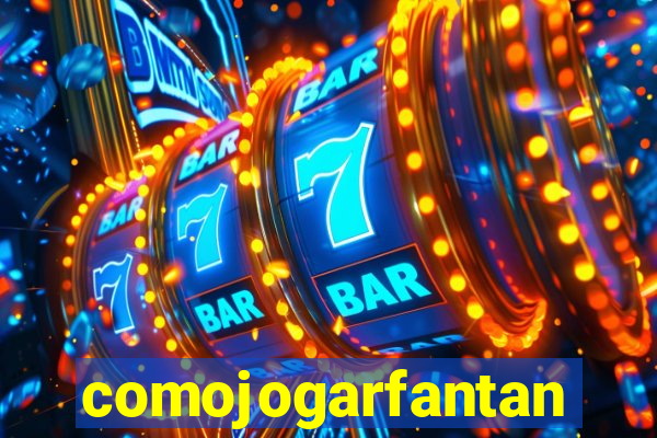 comojogarfantan