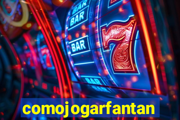 comojogarfantan
