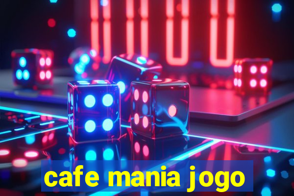 cafe mania jogo