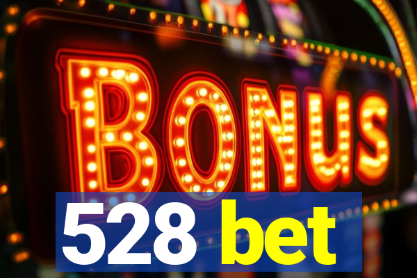 528 bet