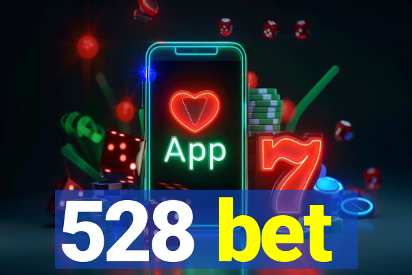 528 bet