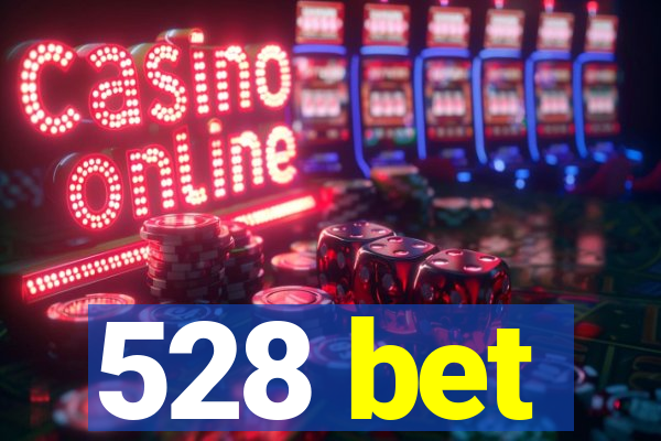 528 bet