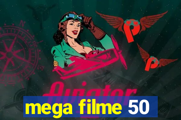 mega filme 50