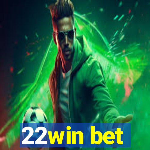22win bet