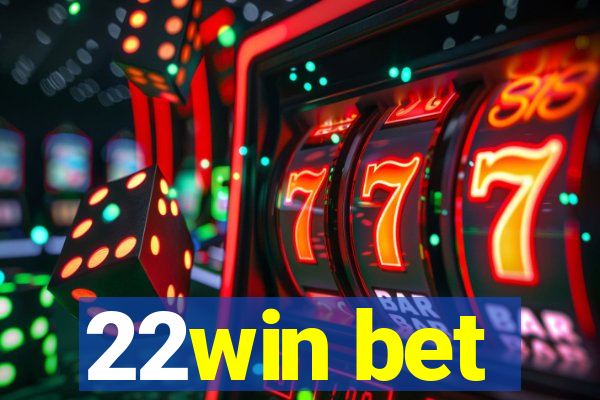 22win bet