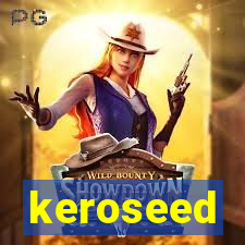 keroseed