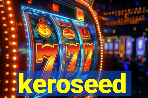 keroseed