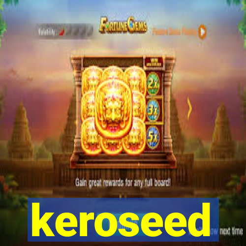 keroseed