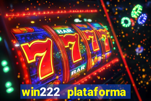 win222 plataforma de jogos