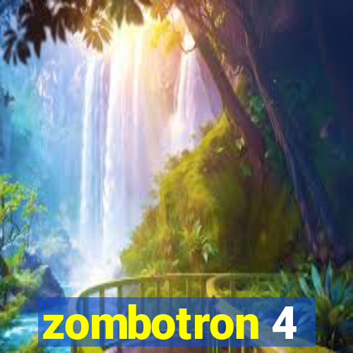 zombotron 4