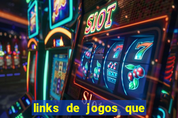 links de jogos que ganha dinheiro
