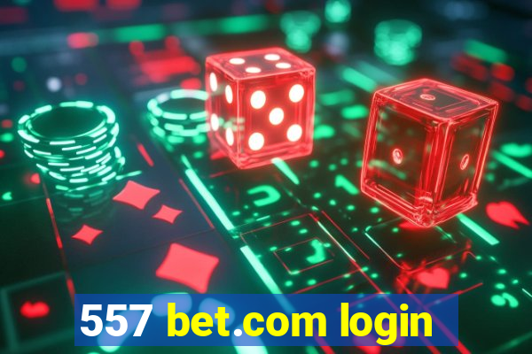 557 bet.com login