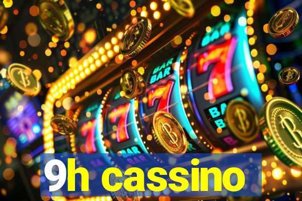 9h cassino