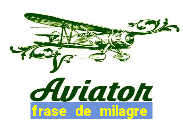 frase de milagre de deus