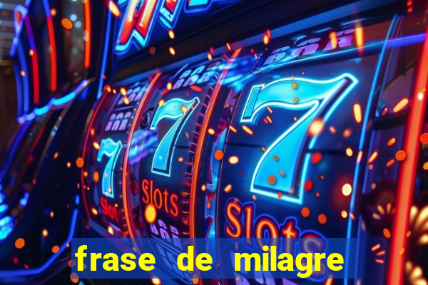 frase de milagre de deus