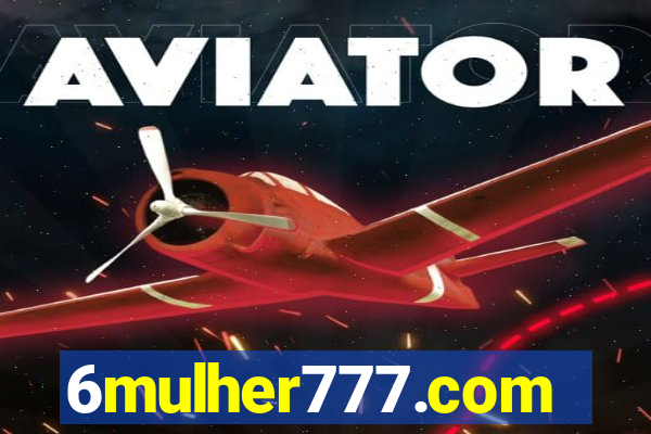 6mulher777.com