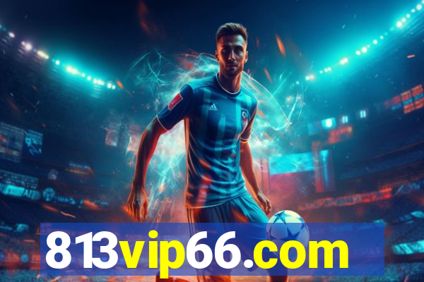 813vip66.com