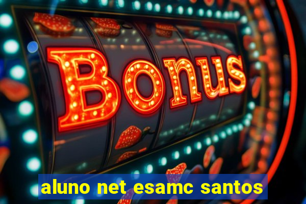aluno net esamc santos
