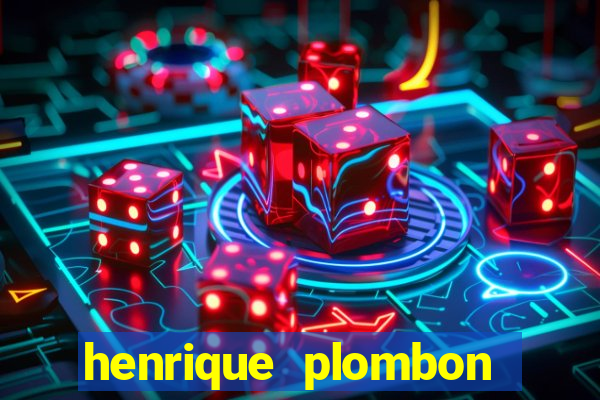 henrique plombon pinheiro fortuna