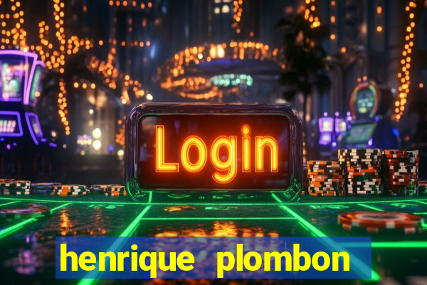 henrique plombon pinheiro fortuna
