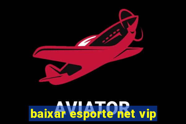 baixar esporte net vip
