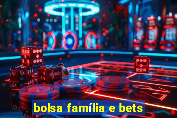 bolsa família e bets