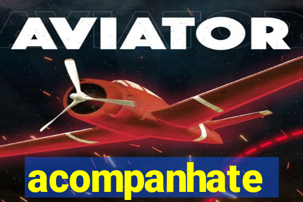 acompanhate