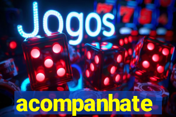 acompanhate