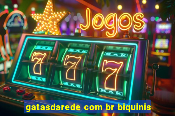 gatasdarede com br biquinis
