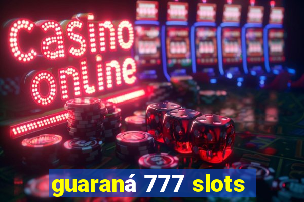 guaraná 777 slots