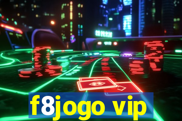 f8jogo vip