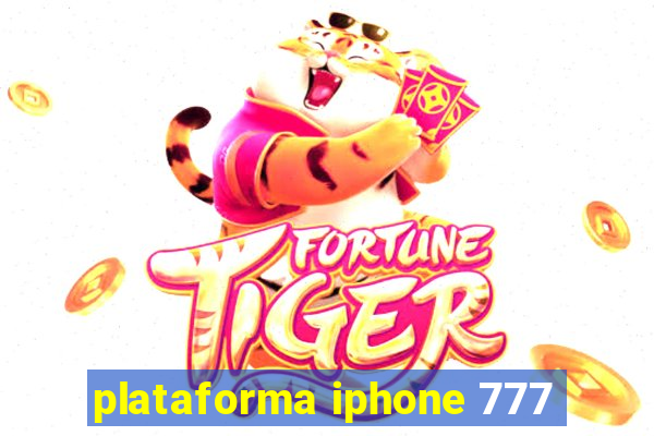 plataforma iphone 777