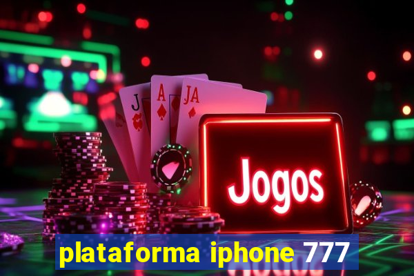 plataforma iphone 777