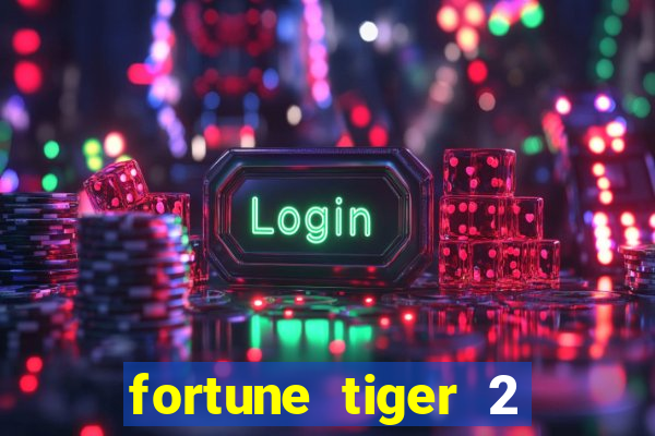 fortune tiger 2 revenge download
