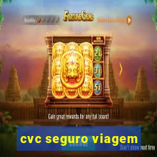 cvc seguro viagem