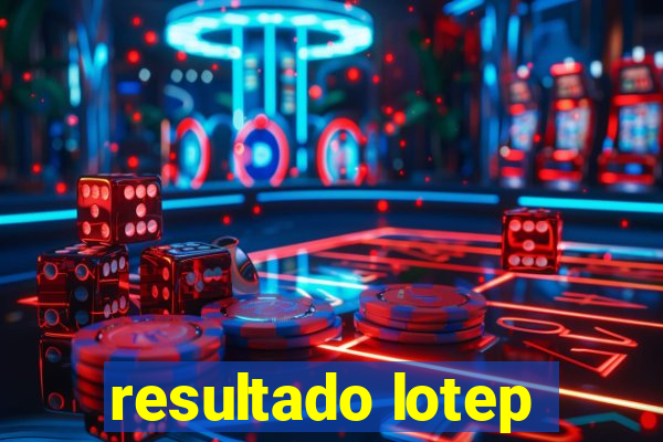 resultado lotep
