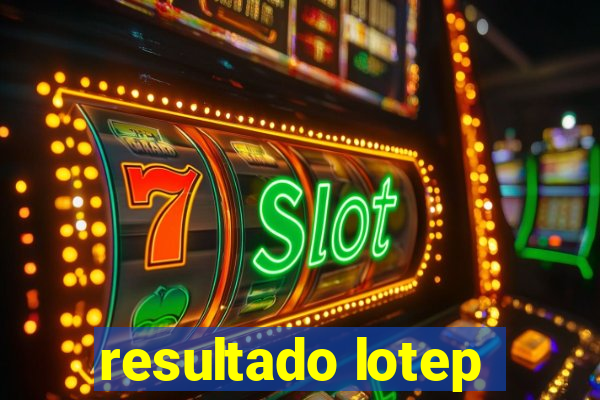 resultado lotep