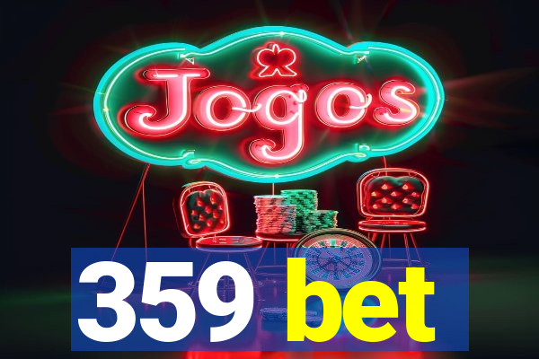 359 bet