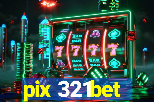 pix 321bet